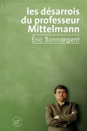 Eric Bonnargent - Les désarrois du professeur Mittelmann